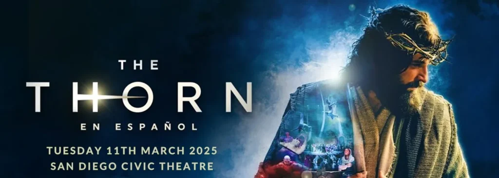 The Thorn En Espanol at San Diego Civic Theatre